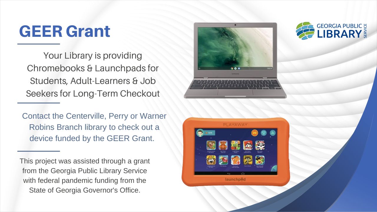 GEER Grant your library is providing chromebooks and launchpads for students, adult learners, and job seekers for long term checkout